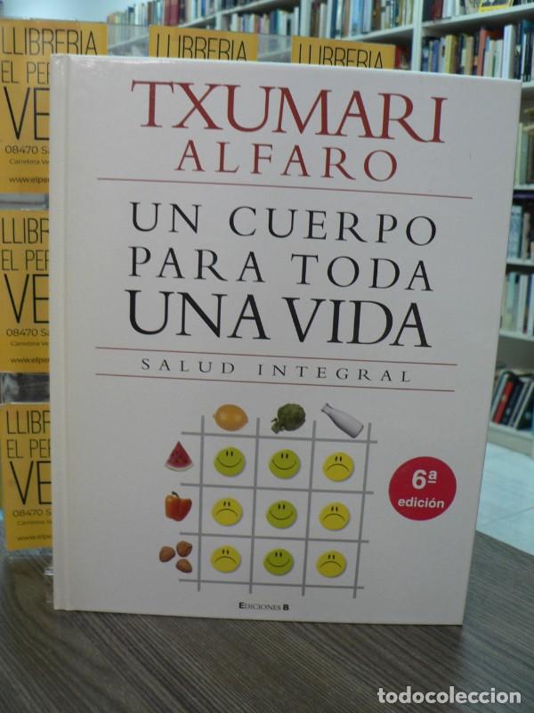 Libros de segunda mano: Un Cuerpo para Toda una Vida: Salud Integral - Alfaro, Txumari - B - Libros Ilustrados