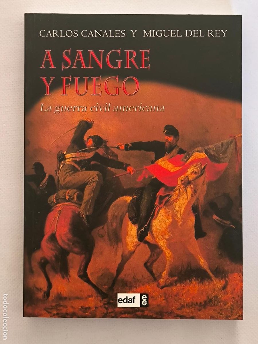 Libros de segunda mano: A SANGRE Y FUEGO - LA GUERRA CIVIL AMERICANA - CARLOS CANALES Y MIGUEL REY - EDAF (GE*w)