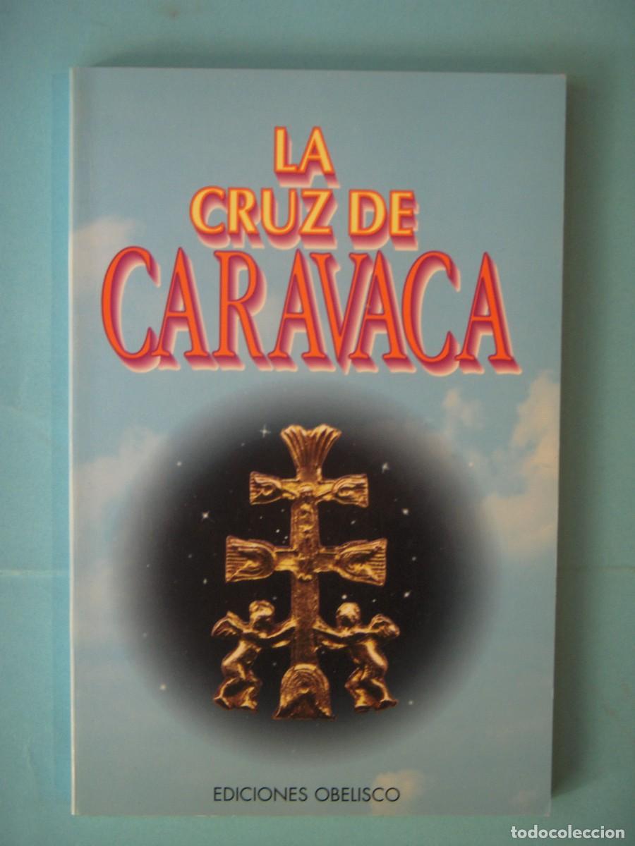 Libros de segunda mano: LA CRUZ DE CARAVACA - EDICIONES OBELISCO, 2001 (EN BUEN ESTADO)