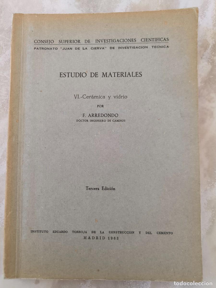 Libros de segunda mano: ESTUDIO DE MATERIALES VI, CER&Aacute;MICA Y VIDRIO, CONS. SUP. DE INVEST. CIENT. POR F. ARREDONDO, 1963