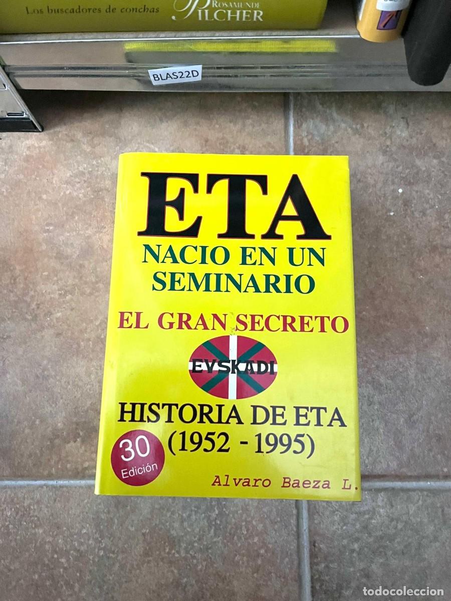 Libros de segunda mano: BLAS22D + ETA naci&oacute; en un seminario. Historia de ETA (1952-1995) + &Aacute;lvaro Baeza +