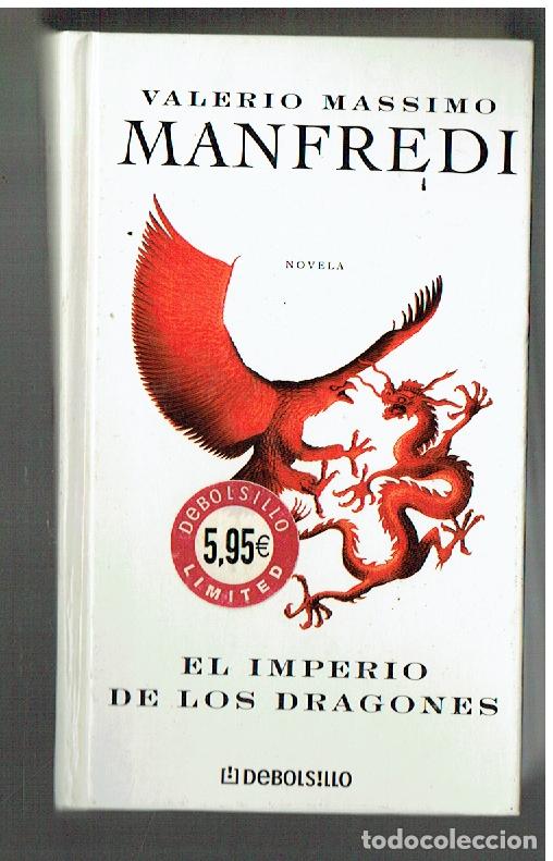 Libros de segunda mano: VALERIO MASSIMO MANFREDI. EL IMPERIO DE LOS DRAGONES. NOVELA DEBOLSILLO. 2006,(P/B39.1)