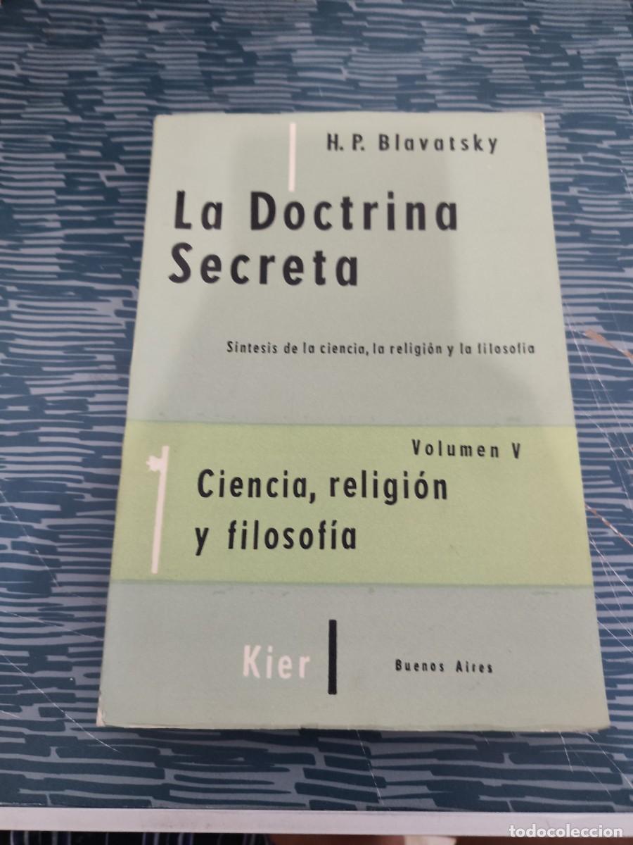 Libros de segunda mano: LA DOCTRINA SECRETA,H.P.BLAVATSKY,VOL.V,KIER EDITORIAL,1977,319 P&Aacute;GINAS.