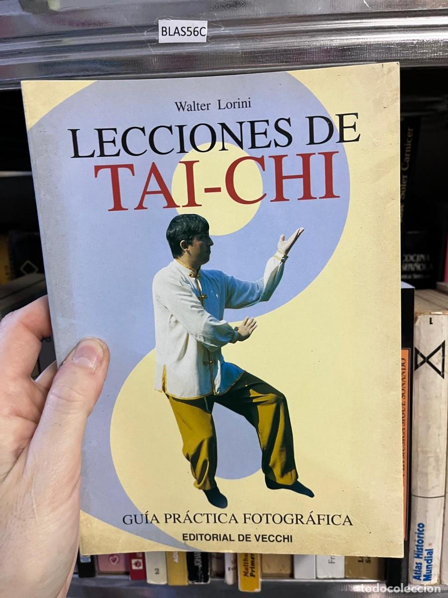 Libros de segunda mano: BLAS56C LECCIONES DE TAI-CHI GU&Iacute;A PR&Aacute;CTICA FOTOGR&Aacute;FICA