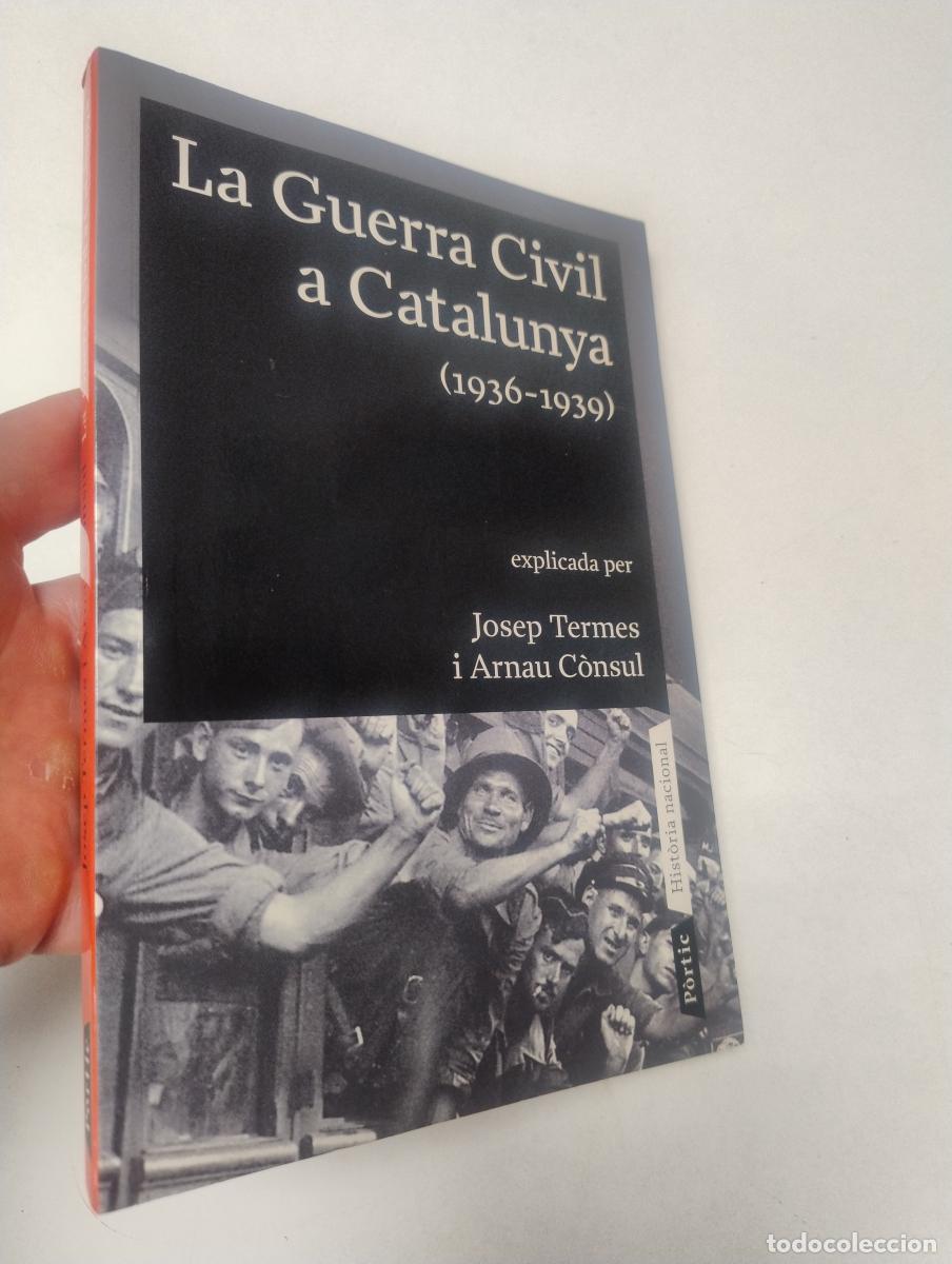 Libros de segunda mano: La guerra civil a Catalunya (1936 - 1939) - Josep Termes
