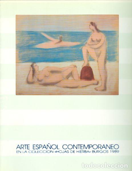 Libros de segunda mano: Arte Espa&ntilde;ol Contemp&oacute;raneo en la Colecci&oacute;n &rdquo;Hojas de Hierba&rdquo; Burgos 1989