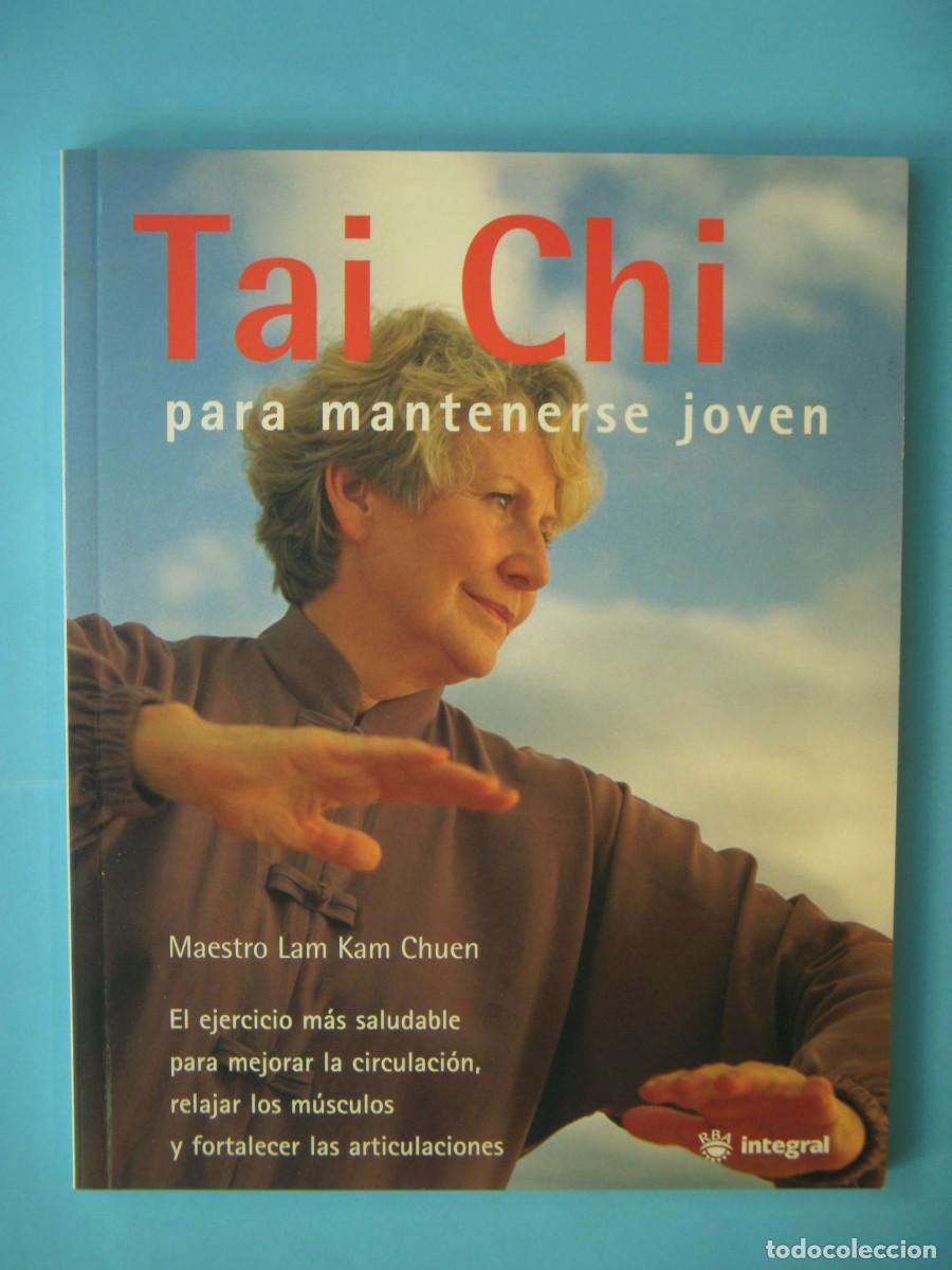 Libros de segunda mano: TAI CHI PARA MANTENERSE JOVEN - MAESTRO LAM KAM CHUEN - RBA INTEGRAL, 2005 1&ordf; ED (BUEN ESTADO)