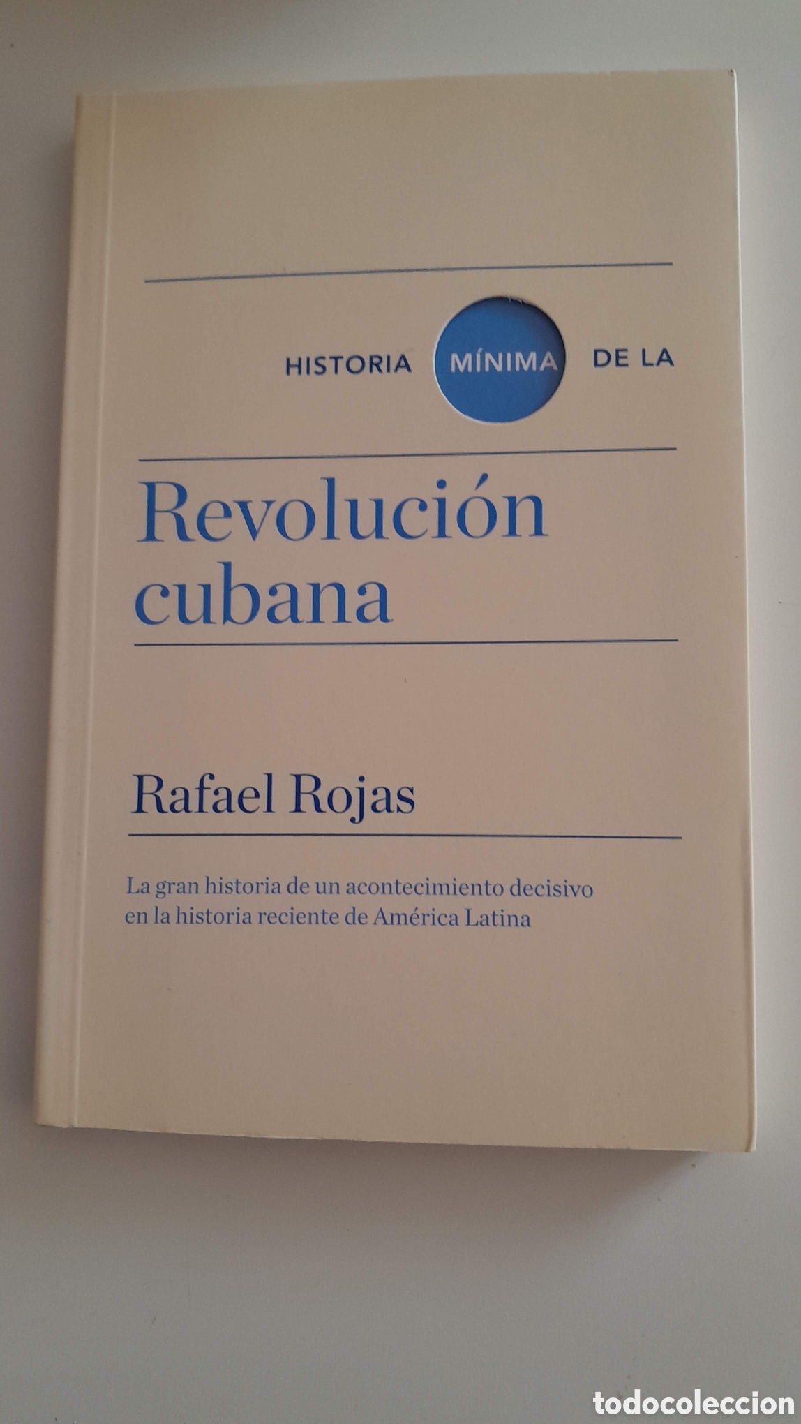Libros de segunda mano: HISTORIA M&Iacute;NIMA DE LA REVOLUCI&Oacute;N CUBANA. RAFAEL ROJAS. TURNER.