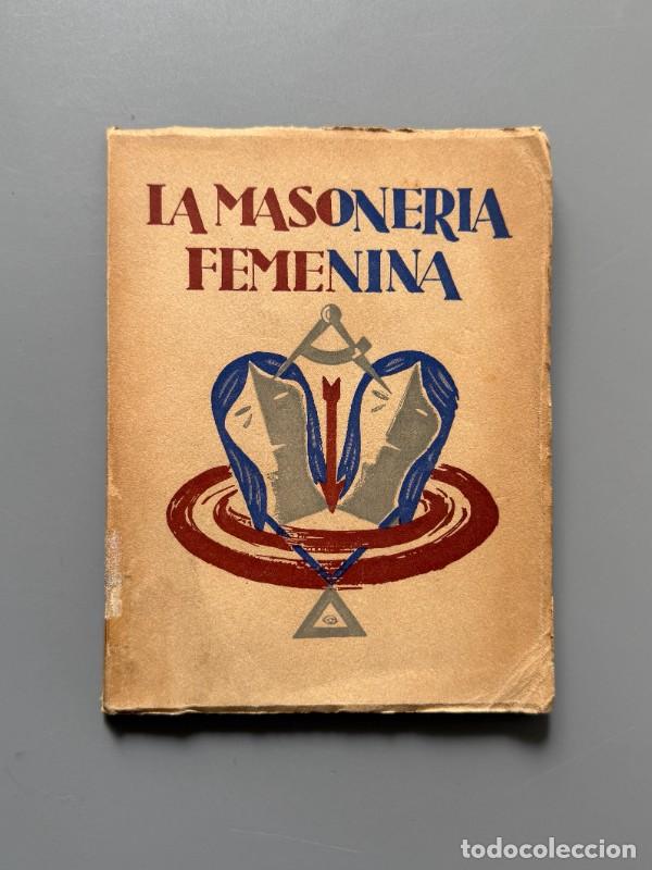 Libros de segunda mano: La masoner&iacute;a femenina - Ediciones Toledo, 1942