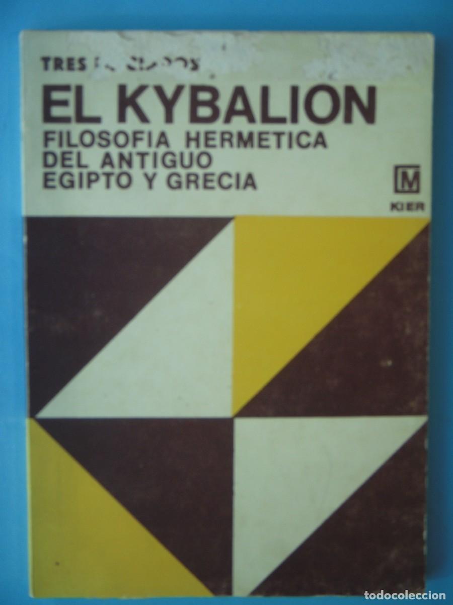 Libros de segunda mano: EL KYBALION (FILOSOFIA HERMETICA DEL ANTIGUO EGIPTO Y GRECIA) - TRES INICIADOS - KIER, 1970