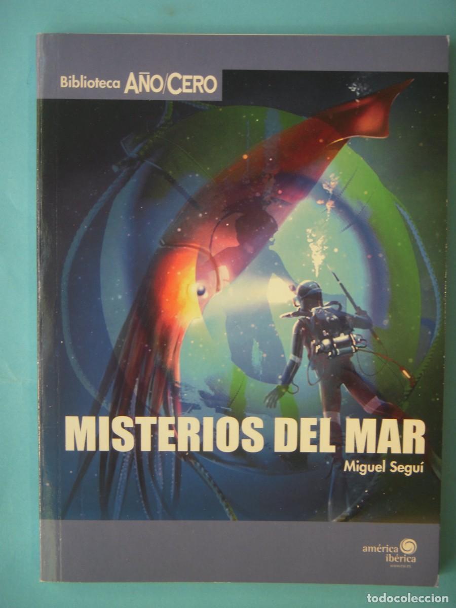 Libros de segunda mano: MISTERIOS DEL MAR - MIGUEL SEGUI - BIBLIOTECA A&Ntilde;O CERO, 2007 (BUEN ESTADO)
