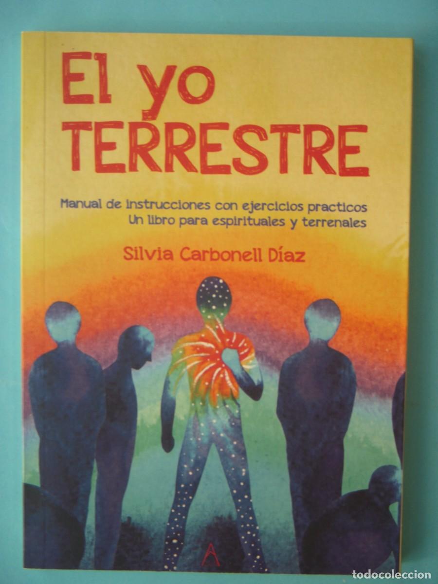 Libros de segunda mano: EL YO TERRESTRE - SILVIA CARBONELL DIAZ - AZUR GRUPO EDITORIAL, 2018 1&ordf; EDICION (BUEN ESTADO)