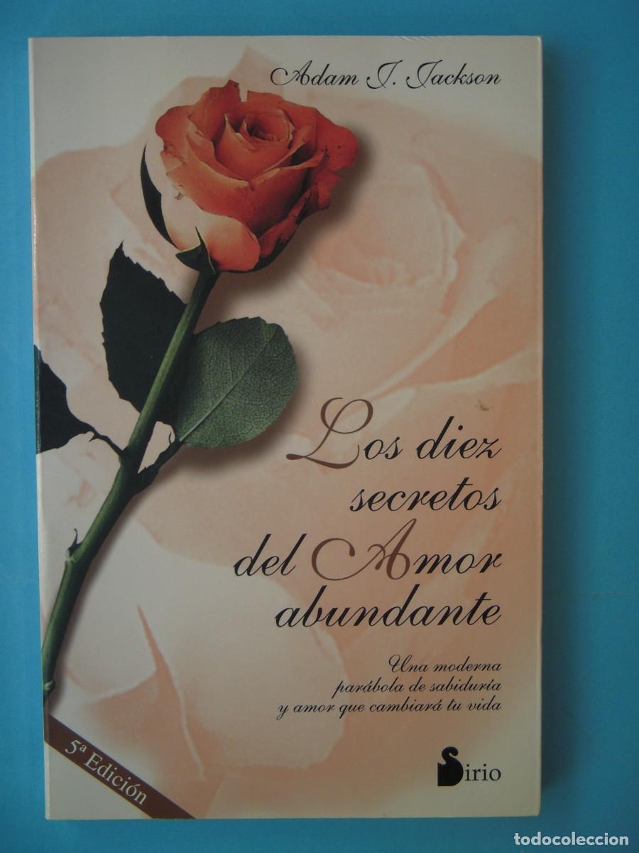 Libros de segunda mano: LOS DIEZ SECRETOS DEL AMOR ABUNDANTE - ADAM J. JACKSON - SIRIO, 1999 (BUEN ESTADO)