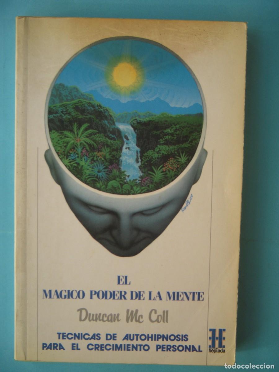 Libros de segunda mano: EL MAGICO PODER DE LA MENTE - DUNCAN MC COLL - HEPTADA EDICIONES, 1990 (BUEN ESTADO)