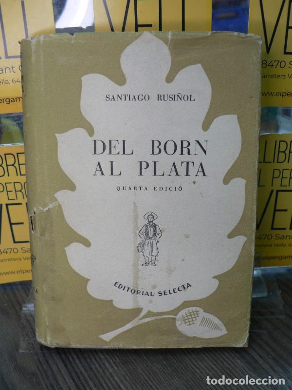 Libros de segunda mano: Del Born al Plata - Santiago Rusi&ntilde;ol - Selecta - 1947, 4&ordf; ed. - Biblioteca, N&ordm; 16