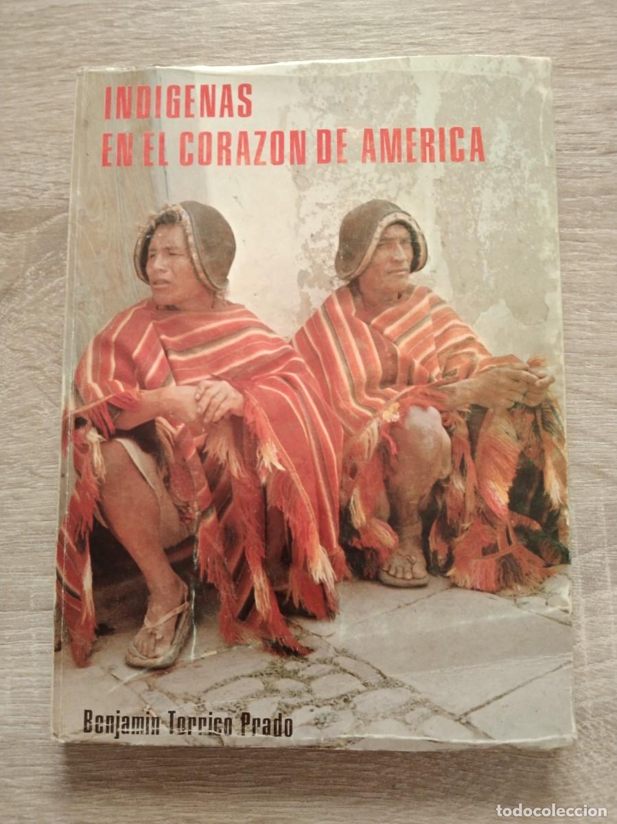 Libros de segunda mano: INDIGENAS EN EL CORAZON DE AMERICA - Torrico Prado, Benjam&iacute;n