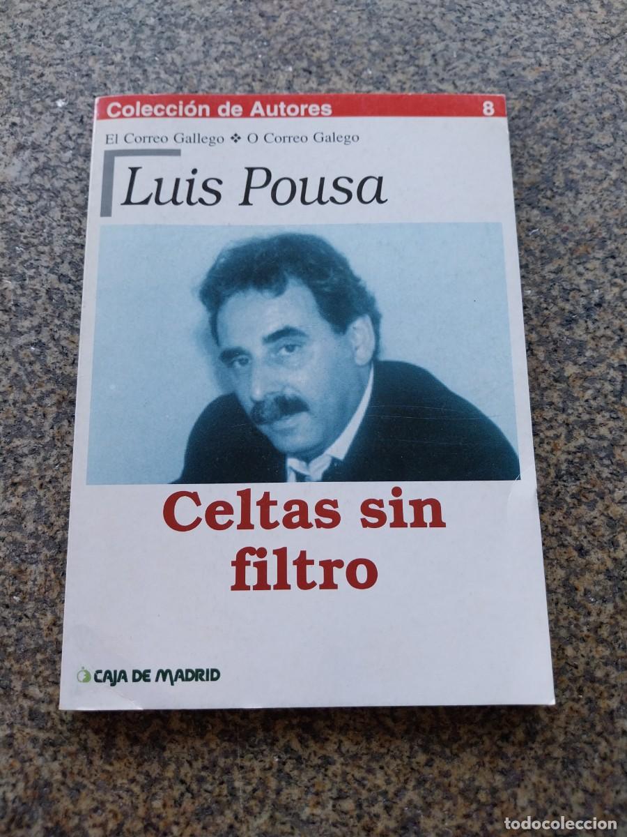 Gebrauchte B&uuml;cher: CELTAS SIN FILTRO -- LUIS POUSA -- COLECCION DE AUTORES --