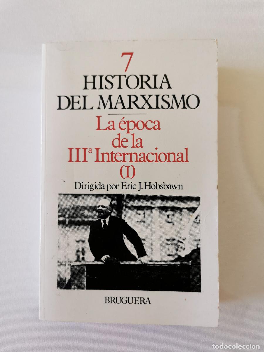 Libros de segunda mano: Historia del marxismo 7. La &eacute;poca de la III Internacional I Dirigida por Eric J. Hobsbawn.