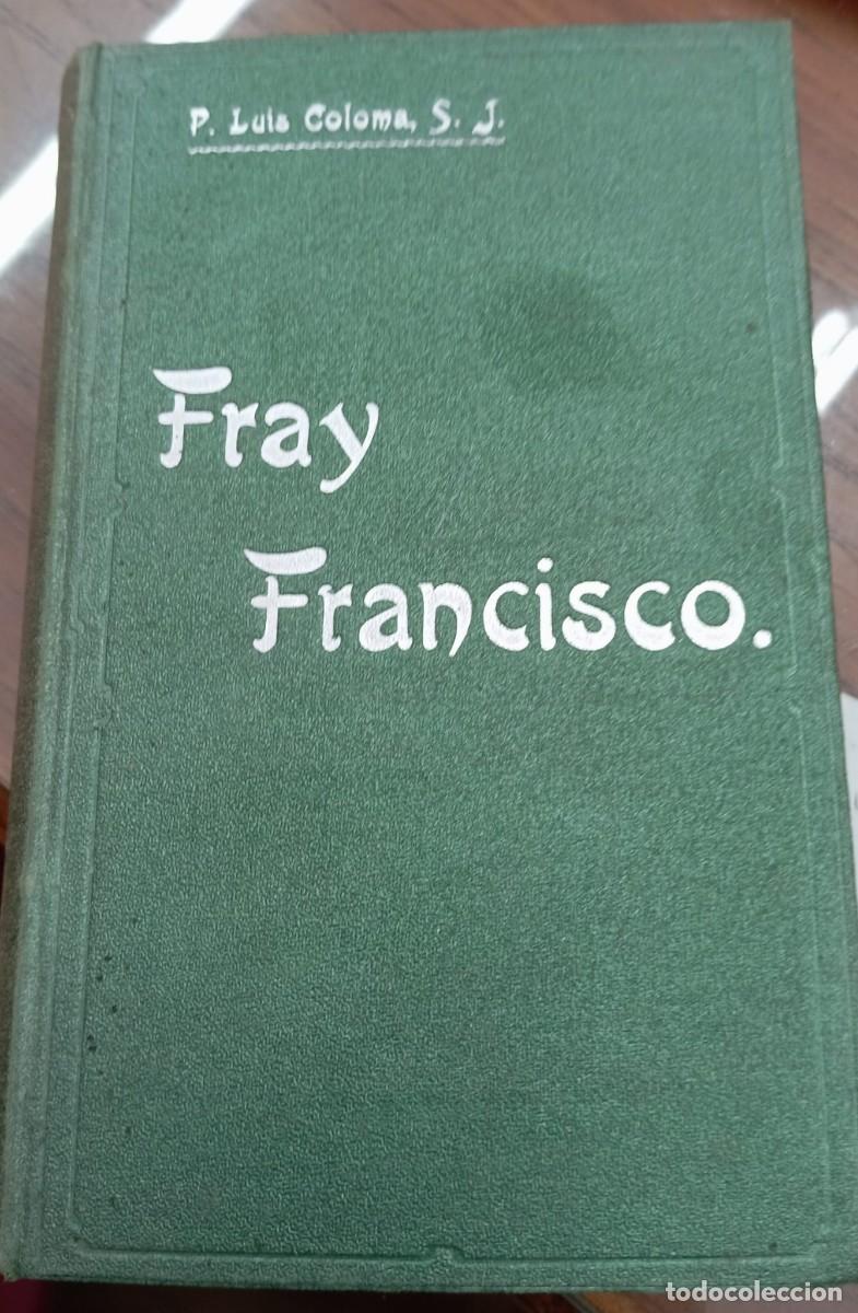 Libros de segunda mano: INTERESANTE LIBRO: FRAY FRANCISCO