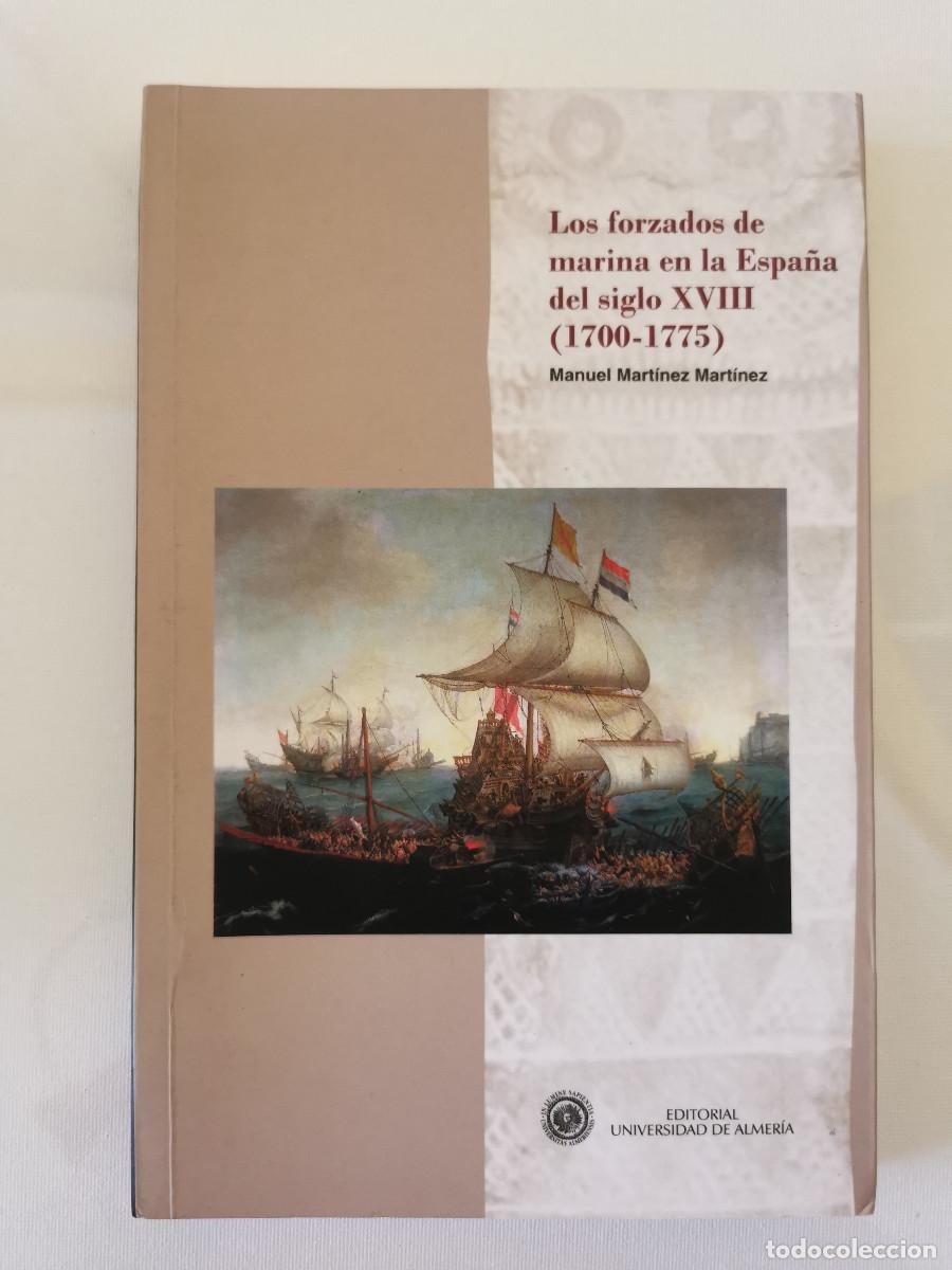 Libros de segunda mano: Los forzados de la marina en la Espa&ntilde;a del siglo XVIII (1700-1775) Manuel Mart&iacute;nez Mart&iacute;nez.