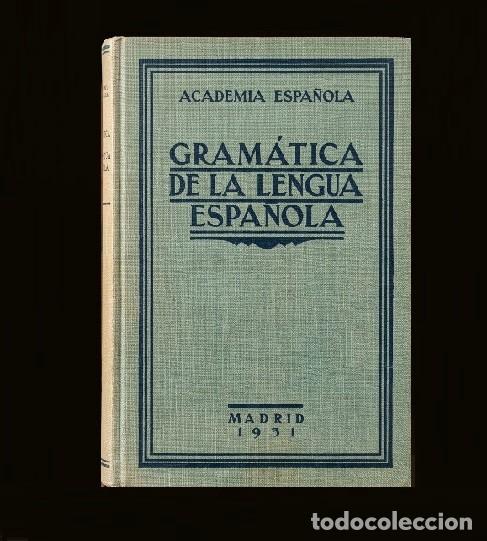 Libros de segunda mano: �F3779 - GRAMATICA DE LA LENGUA ESPA&Ntilde;OLA. ACADEMIA ESPA&Ntilde;OLA. [ESPASA CALPE 1931].