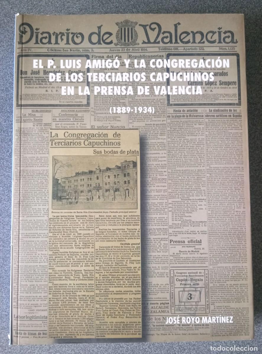 Libros de segunda mano: Diario De Valencia El P.Luis Amig&oacute; Y La Congregaci&oacute;n De Los Terciarios Capuchinos Jos&eacute; Royo Mart&iacute;nez