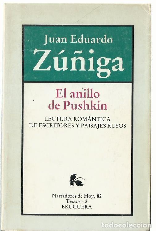 Libros de segunda mano: Juan Eduardo Z&Uacute;&Ntilde;IGA : El anillo de Pushkin (Lectura rom&aacute;ntica de escritores y paisajes rusos). 1983