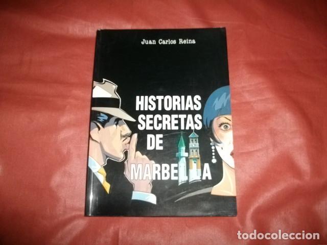 Libros de segunda mano: HISTORIAS SECRETAS DE MARBELLA - JUAN CARLOS REINA