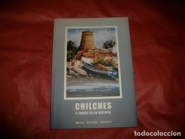 Libros de segunda mano: CHILCHES (M&Aacute;LAGA) A TRAV&Eacute;S DE SU HISTORIA - MATEO GALLEGO S&Aacute;NCHEZ
