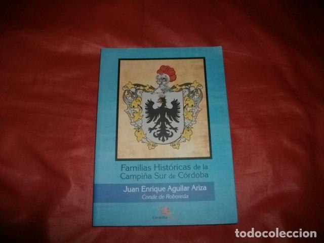 Libros de segunda mano: FAMILIAS HIST&Oacute;RICAS DE LA CAMPI&Ntilde;A SUR DE C&Oacute;RDOBA - JUAN ENRIQUE AGUILAR ARIZA