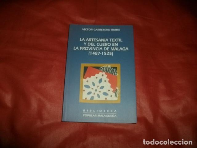 Libros de segunda mano: LA ARTESAN&Iacute;A TEXTIL Y DEL CUERO EN LA PROVINCIA DE M&Aacute;LAGA (1487-1525) - V&Iacute;CTOR CARRETERO RUBIO