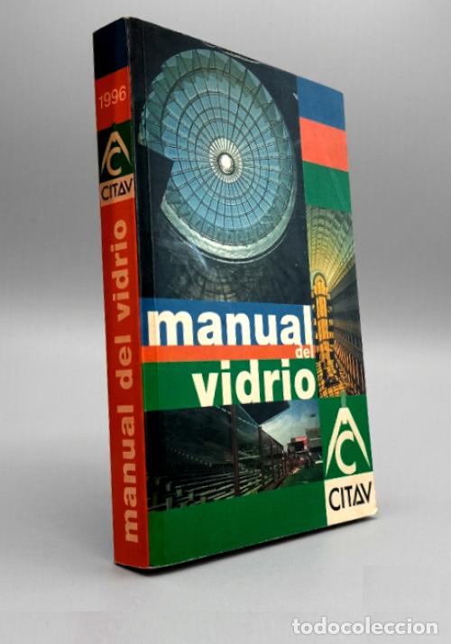 Libros de segunda mano: �F3758 - MANUAL DEL VIDRIO. APLICACIONES. FABRICACION. CONSTRUCCION. EDIFICACION. ARQUITECTURA.