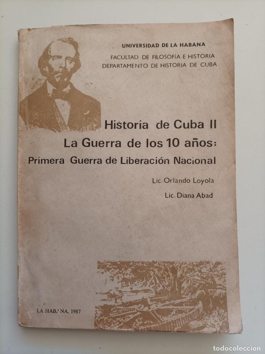 Libros de segunda mano: Historia de Cuba II. La Guerra de los Diez A&ntilde;os: primera guerra de liberaci&oacute;n nacional. La Habana