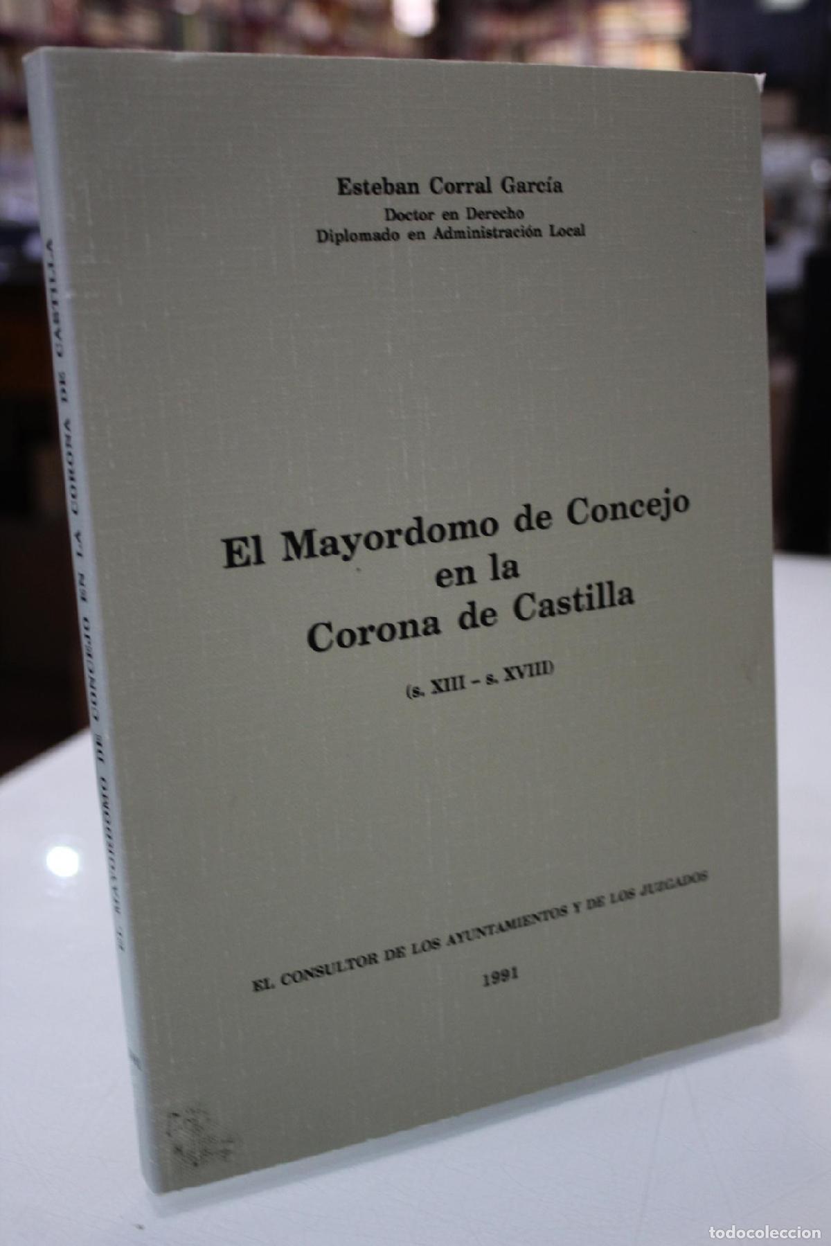 Libri di seconda mano: El Mayordomo de Concejo en la Corona de Castilla (s.XIII-s. XVIII) - Corral Garc&iacute;a, Esteban