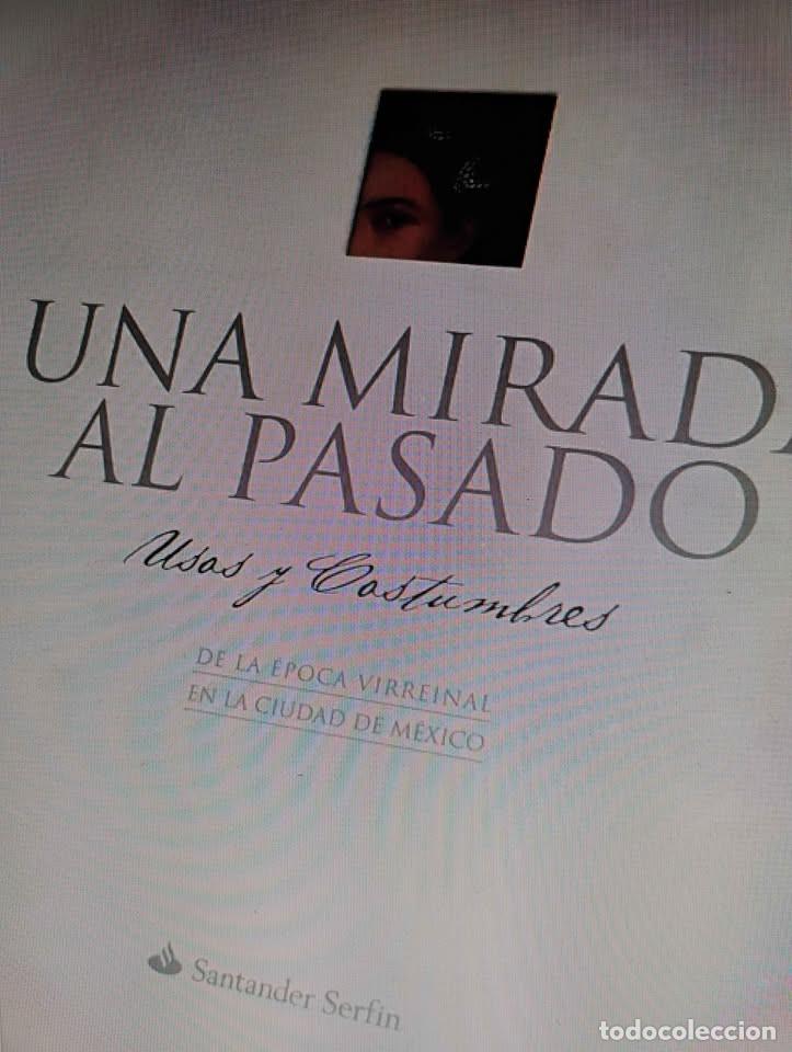 Libros de segunda mano: Una Mirada al Pasado, Usos y Costumbres de la &Eacute;poca Virreinal en la Ciudad de M&eacute;xico