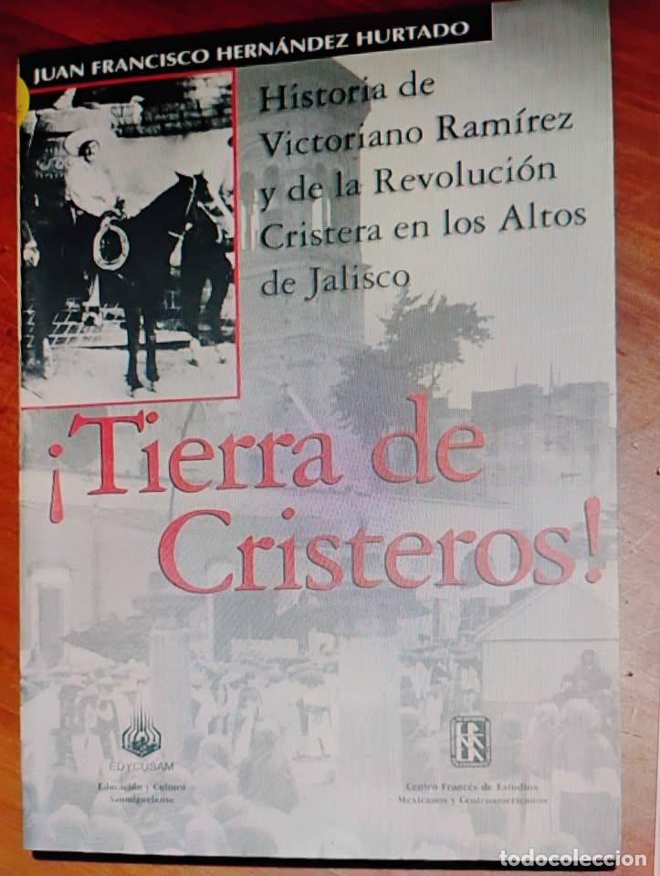 Libros de segunda mano: &iexcl;Tierra de Cristeros! por Juan Francisco Hern&aacute;ndez Hurtado