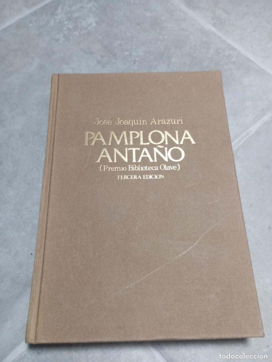 Libros de segunda mano: PAMPLONA ANTA&Ntilde;O. CURIOSIDADES E HISTORIA DE LA CIUDAD. JOS&Eacute; JOAQU&Iacute;N ARAZURI
