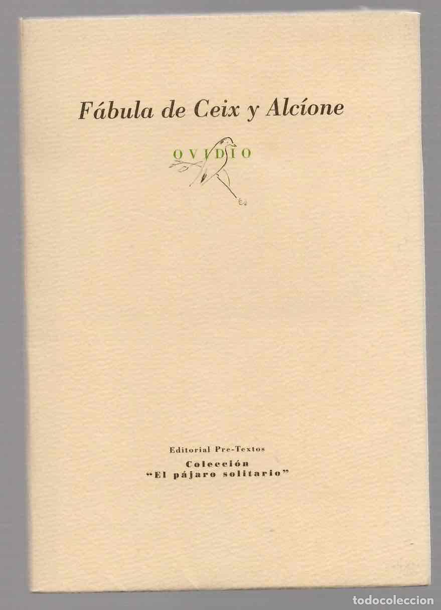 Libros de segunda mano: FABULA DE CEIX Y ALC&Iacute;ONE. OVIDIO. EDITORIAL PRE-TEXTOS COLECCION EL PAJARO SOLITARIO 1999