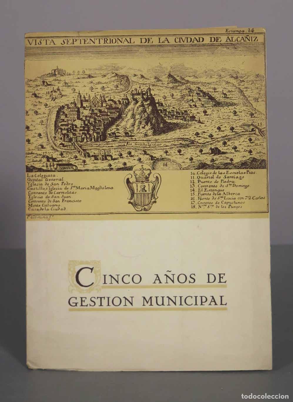 Libros de segunda mano: Cinco a&ntilde;os de gesti&oacute;n municipal - Alca&ntilde;iz - Editorial Ayuntamiento de Alca&ntilde;iz