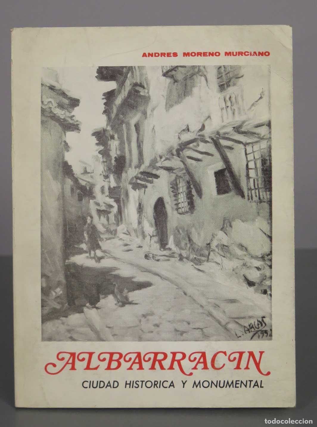 Libros de segunda mano: Albarrac&iacute;n. Ciudad hist&oacute;rica y monumental - Andr&eacute;s Moreno Murciano - Editorial Romargraf