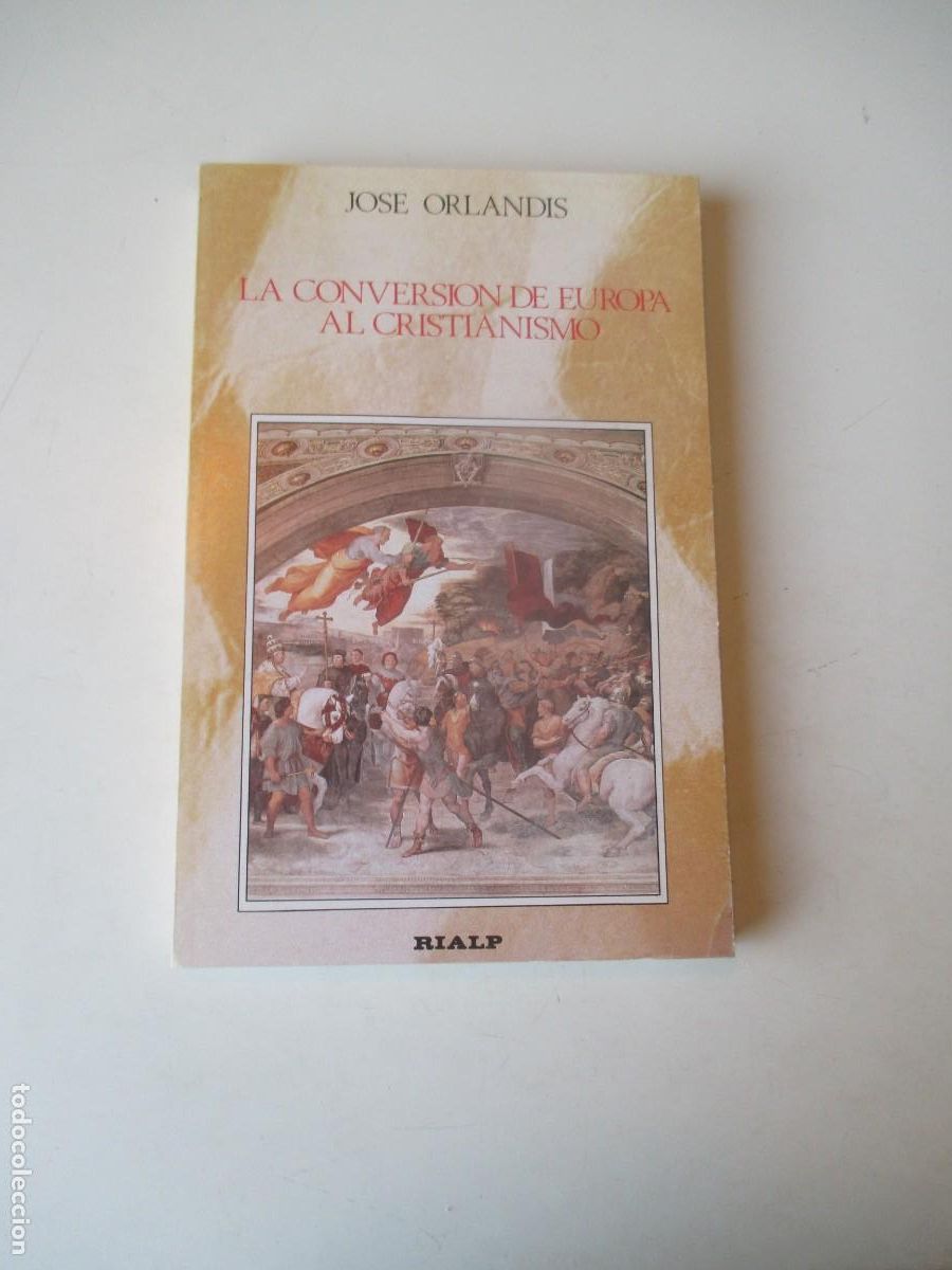 Libros de segunda mano: JOS&Eacute; ORLANDIS La conversi&oacute;n de Europa al cristianismo W40281