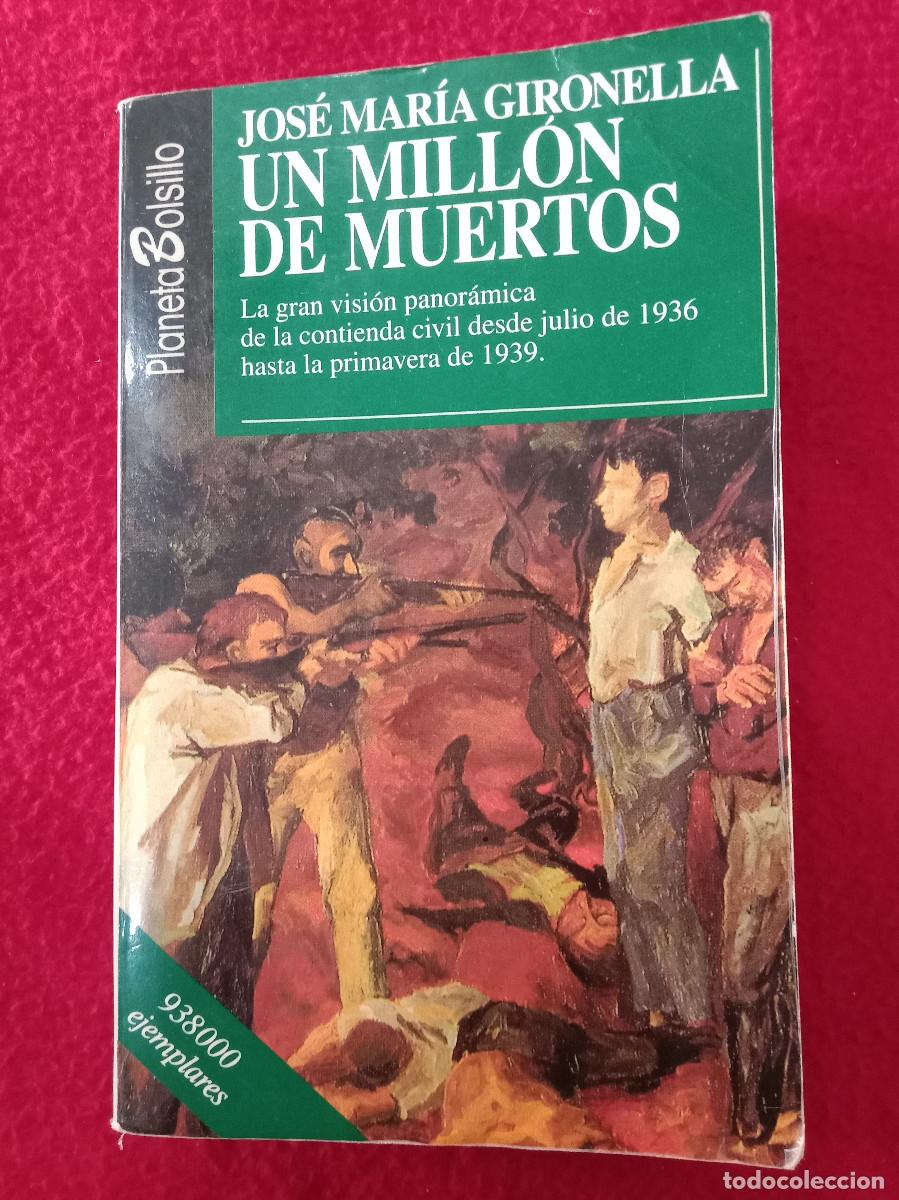 Libros de segunda mano: Un Mill&oacute;n de Muertos - Jos&eacute; Mar&iacute;a Gironella - Edit. Editorial Planeta. S.A. 1994