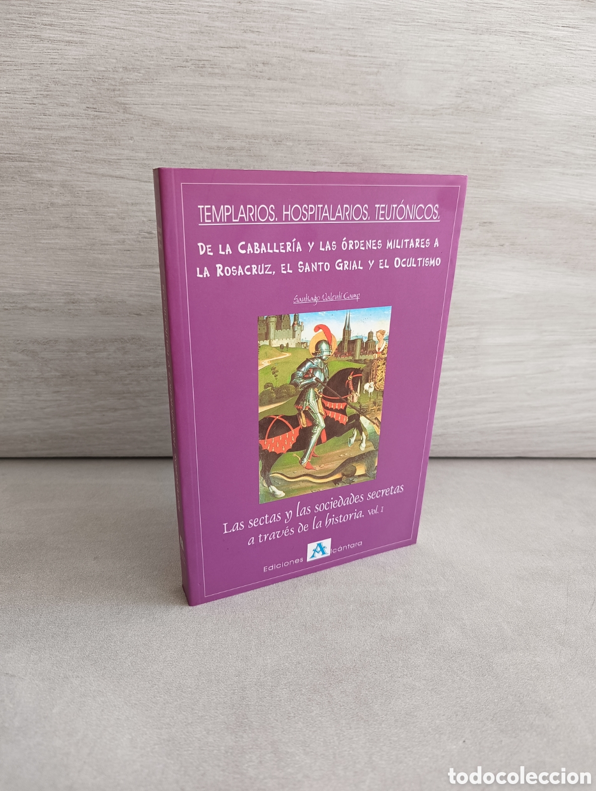 Livros em segunda m&atilde;o: TEMPLARIOS, HOSPITALARIOS, TEUT&Oacute;NICOS - Santiago Valent&iacute;. Las sectas y sociedades secretas