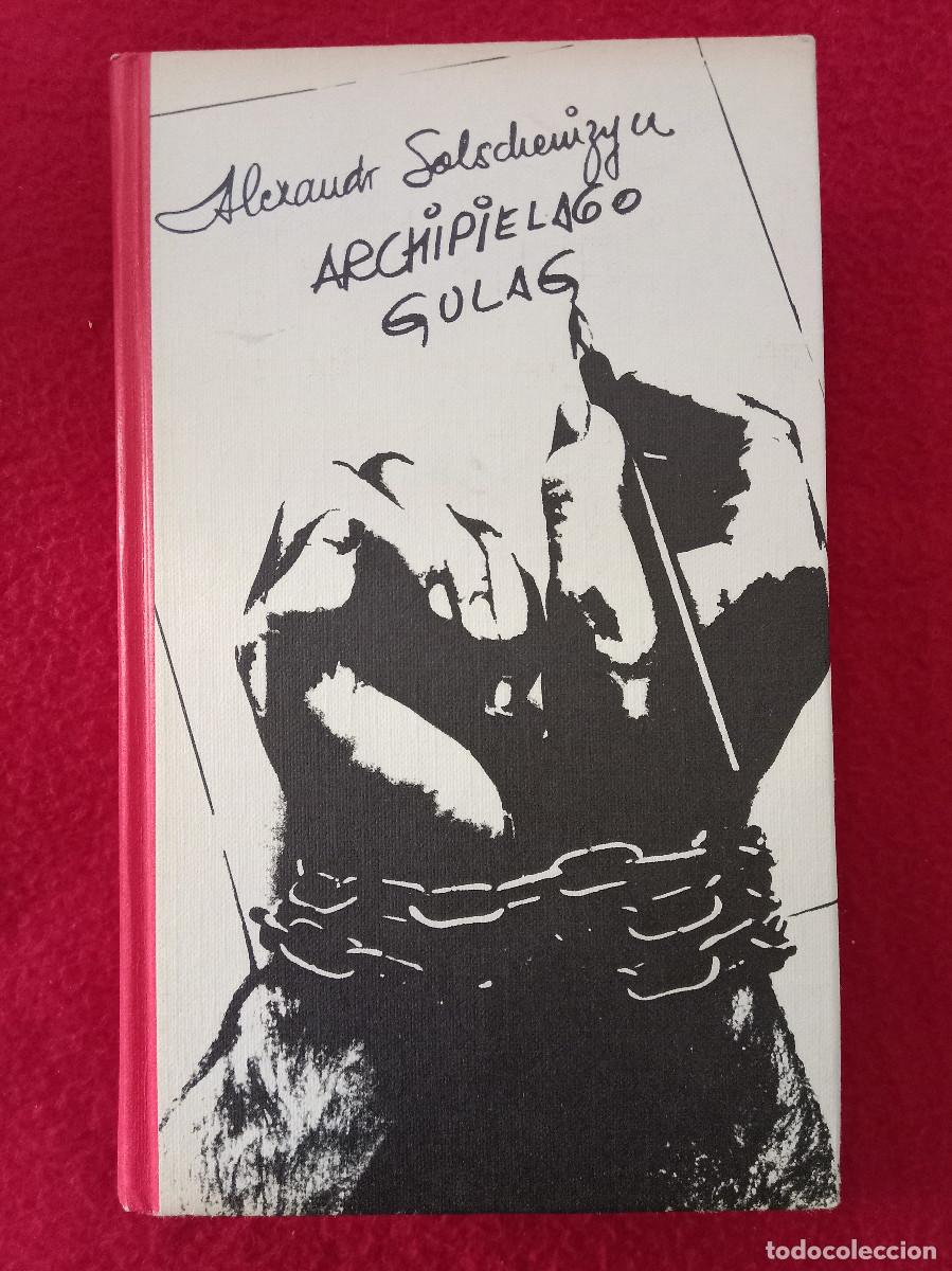 Libros de segunda mano: Archipi&eacute;lago Gulag (1918-1956) - Alexandr Solschenizyn - Edit. C&iacute;rculo de Lectores. 1974