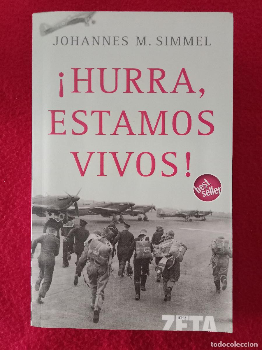Libros de segunda mano: &iexcl; Hurra Estamos Vivos ! - Johannes M. Simmel - Edit. Ediciones B. 2007