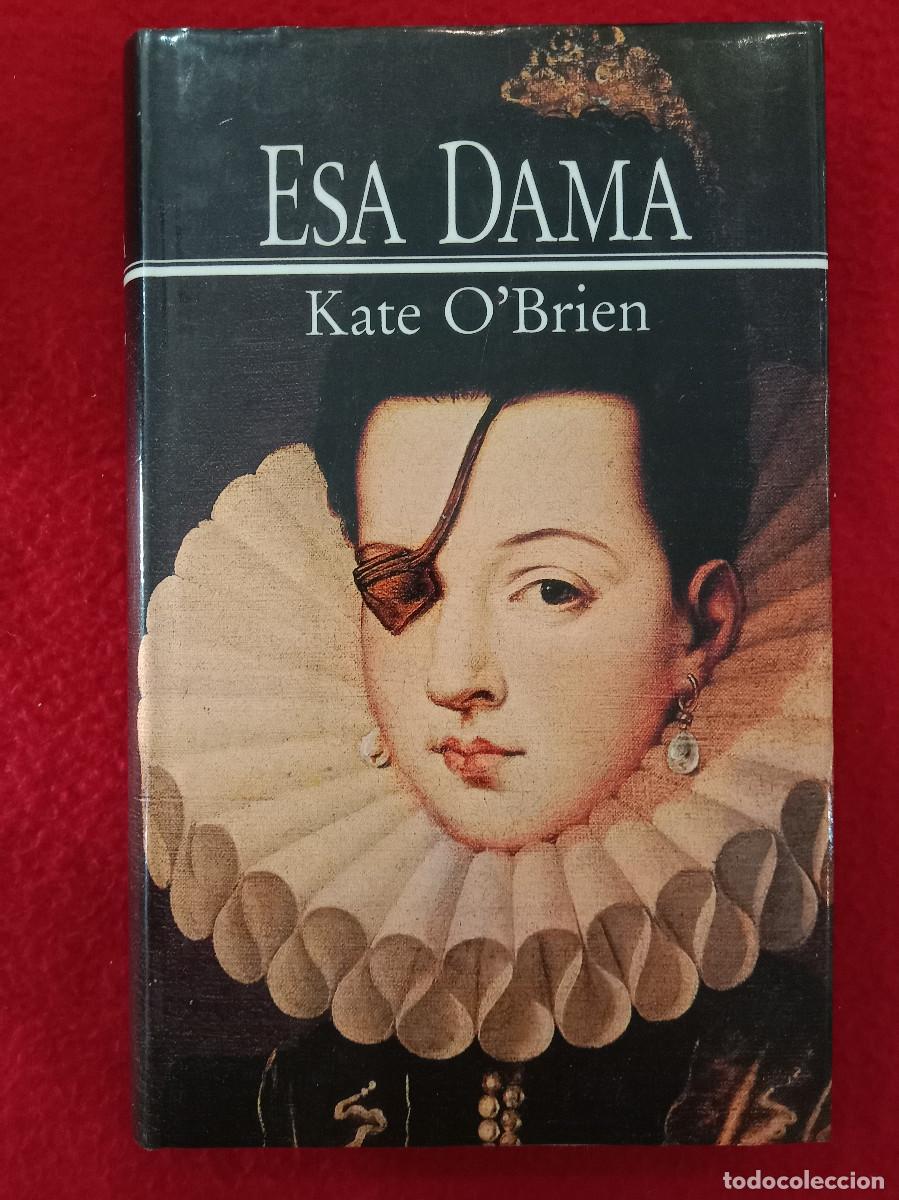 Libros de segunda mano: Esa Dama - Kate O&acute;Brien - Edit. C&iacute;rculo de Lectores. 1987 - Foto 1