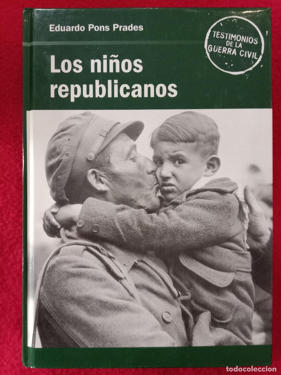 Libros de segunda mano: Los Ni&ntilde;os Republicanos - Eduardo Pons Prades - Edit. RBA, Coleccionables. S.A. 2005