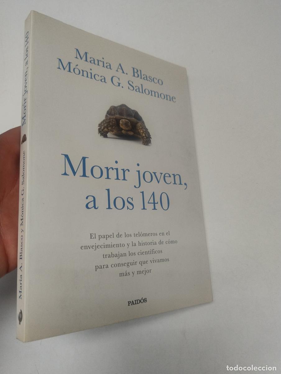 Libros de segunda mano: Morir joven, a los 140 - Maria A. Blasco, M&oacute;nica G. Salomone