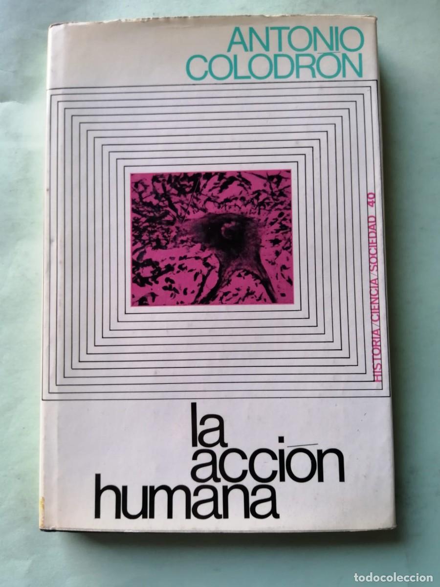 Libros de segunda mano: LA ACCION HUMANA (ANTONIO COLODRON)
