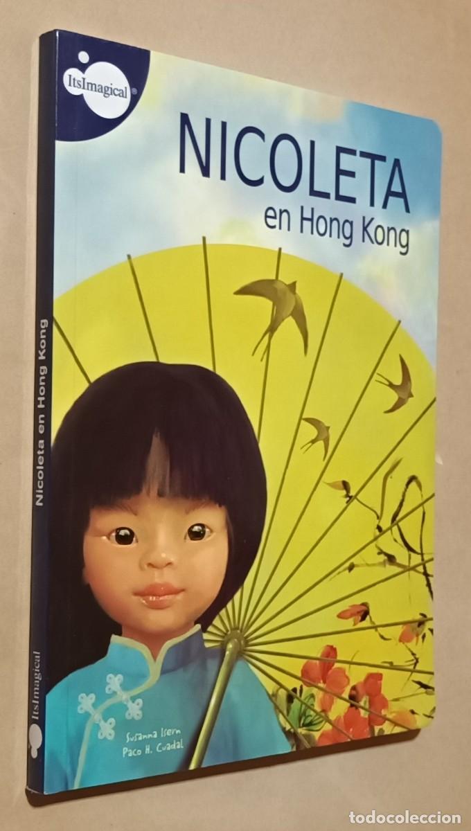 Libros de segunda mano: NICOLETA EN HONG KONG - SUSANNA ISERN, PACO H. CUADAL - ITSIMAGICAL - 2012